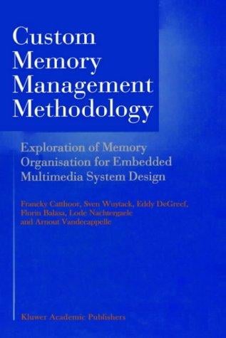 Custom memory management methodology: exploration of memory organisation for embedded multimedia system design