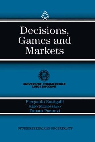 Decisions, games, and markets