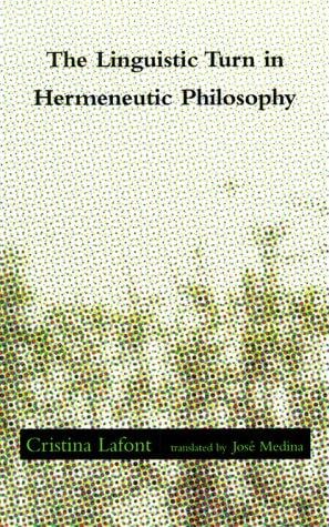 The Linguistic Turn in Hermeneutic Philosophy (Studies in Contemporary German Social Thought)