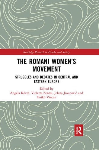 Romani Women's Movement: Struggles and Debates in Central and Eastern Europe