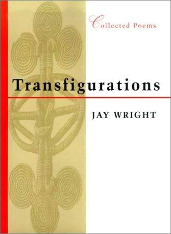 Transfigurations: collected poems