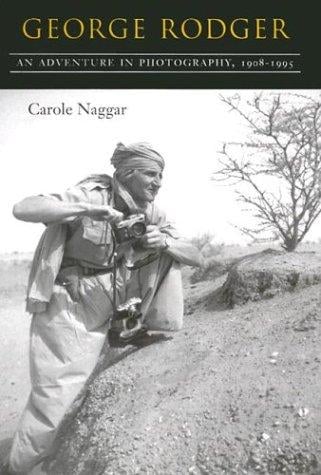 George Rodger: An Adventure in Photography, 1908-1995