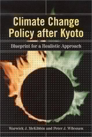 Climate Change Policy After Kyoto: Blueprint for a Realistic Approach