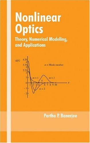 Nonlinear Optics: Theory, Numerical Modeling, and Applications (Optical Engineering)