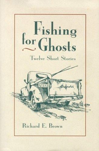 Fishing for ghosts: twelve short stories