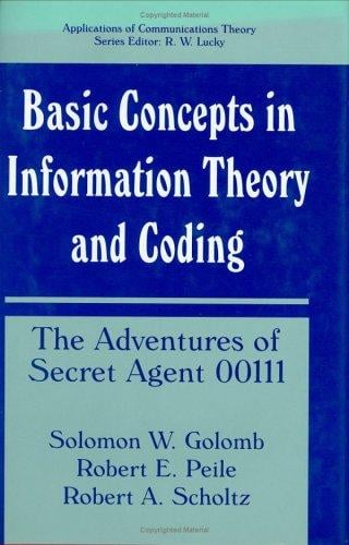 Basic concepts in information theory and coding: the adventures of secret agent 00111
