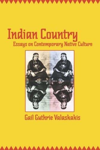 Indian Country: Essays on Contemporary Native Culture (AS)