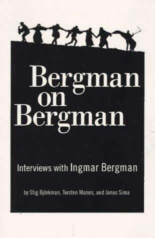 Bergman on Bergman: interviews with Ingmar Bergman by Stig Björkman, Torsten Manns, Jonas Sima