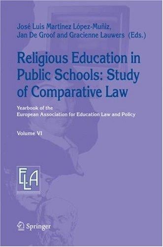 Religious Education in Public Schools: Study of Comparative Law (Yearbook of the European Association for Education Law and Policy, Vol. 6)