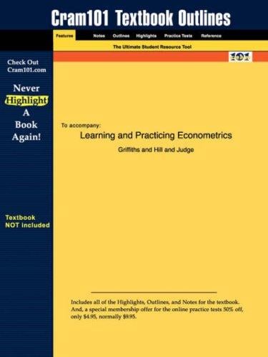Learning and Practicing Econometrics (Cram101 Textbook Outlines - Textbook NOT Included)