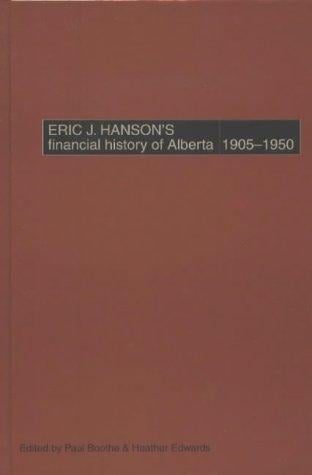 Eric J. Hanson's financial history of Alberta, 1905-1950