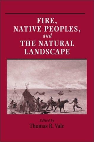 Fire, native peoples, and the natural landscape
