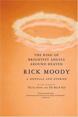 The Ring of Brightest Angels Around Heaven: A Novella and Stories