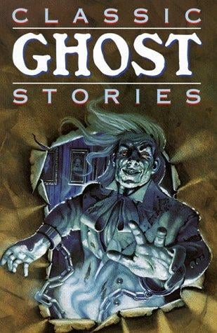 Classic ghost stories: a collection of scary stories