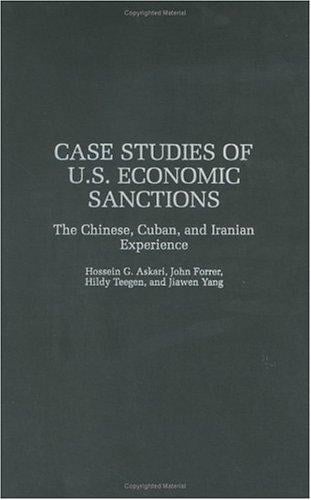 Case Studies of U.S. Economic Sanctions: The Chinese, Cuban, and Iranian Experience