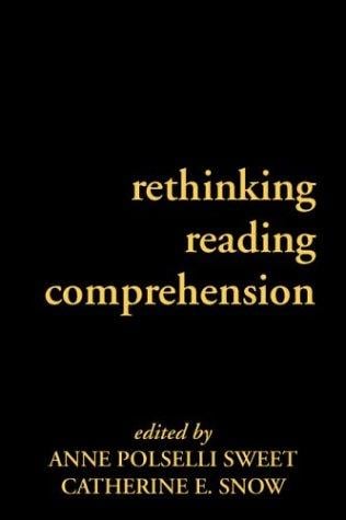Rethinking Reading Comprehension (Solving Problems In Teaching Of Literacy)