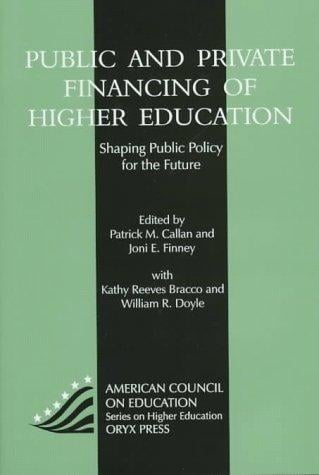 Public and private financing of higher education: shaping public policy for the future