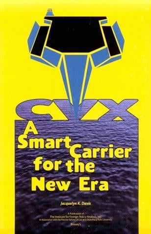 CVX: A Smart Carrier for the New Era (Special Report (Institute for Foreign Policy Analysis).)