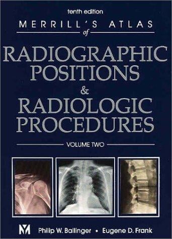 Merrill's atlas of radiographic positions & radiologic procedures