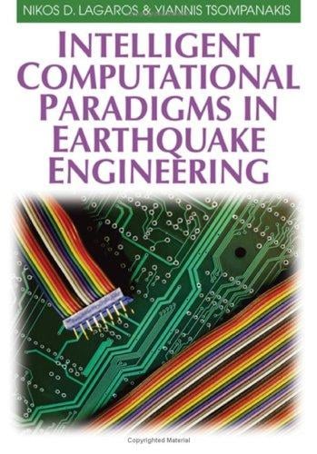 Intelligent Computational Paradigms in Earthquake Engineering (Computational Intelligence and Its Applications) (Computational Intelligence and Its Applications)