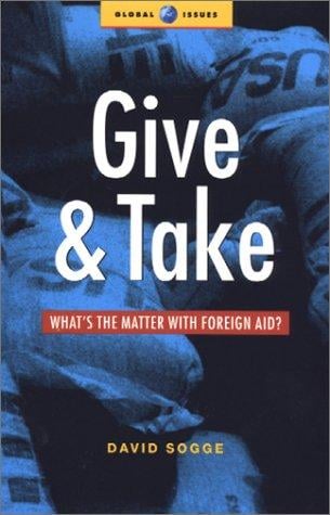 Give And Take: What's the Matter with Foreign Aid?
