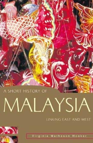 A short history of Malaysia: linking east and west
