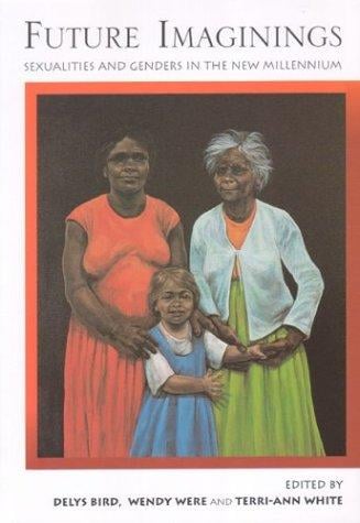 Future imaginings: sexualities and genders in the new millennium