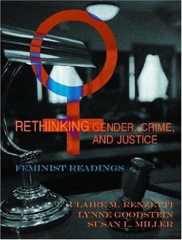 Rethinking gender, crime, and justice: feminist readings