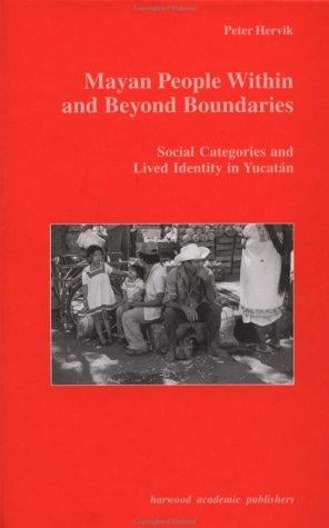 Mayan people within and beyond boundaries: social categories and lived identity in Yucatán