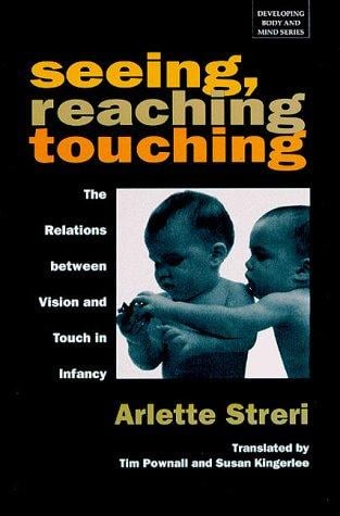 Seeing, reaching, touching: the relations between vision and touch in infancy
