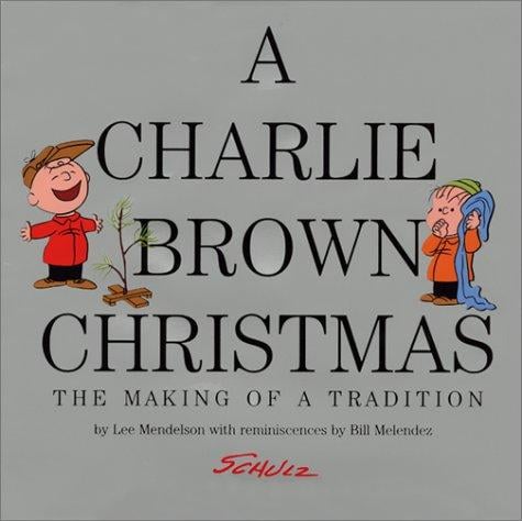 A Charlie Brown Christmas: The Making of a Tradition