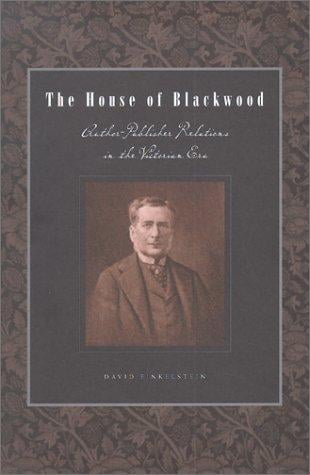 The house of Blackwood: author-publisher relations in the Victorian era