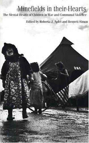 Minefields in their hearts: the mental health of children in war and communal violence