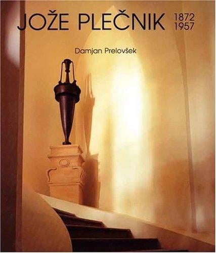 Joze Plečnik, 1872-1957: architectura perennis
