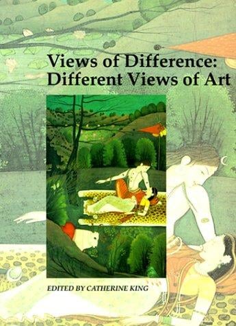 Views of Difference: Different Views of Art (Art and Its Histories Series)