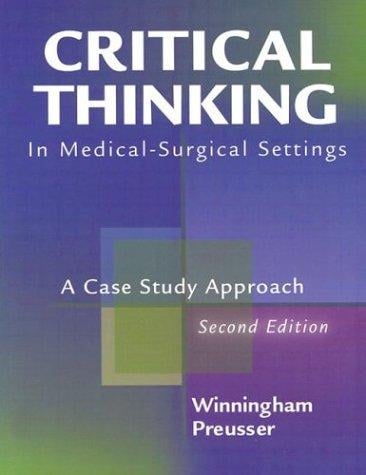 Critical Thinking in Medical-Surgical Settings: A Case Study Approach