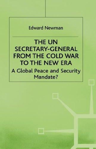 The UN Secretary-General from the Cold War to the new era: a global peace and security mandate?
