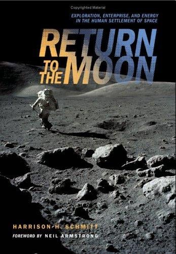 Return to the Moon: Exploration, Enterprise, and Energy in the Human Settlement of Space
