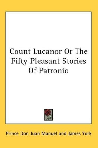 Count Lucanor Or The Fifty Pleasant Stories Of Patronio