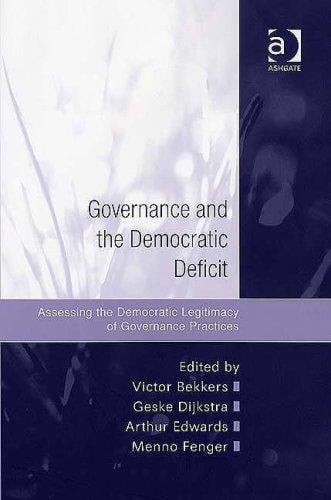 Governance and the Democratic Deficit: Assessing the Democratic Legitimacy of Governance Practices