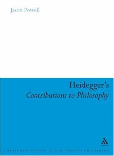 Heidegger's Contributions to Philosophy: Life and the Last God (Continuum Studies in Continental Philosophy)