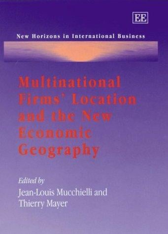 Multinational Firms' Location And The New Economic Geography (New Horizons in International Business Series)