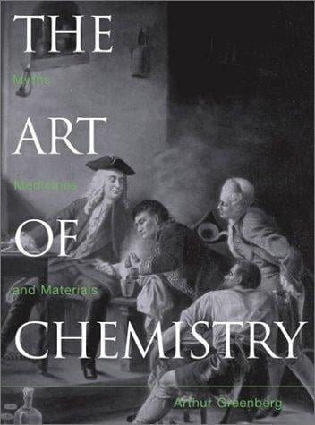 The Art of Chemistry: Myths, Medicines, and Materials