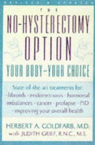 The no-hysterectomy option: your body-- your choice