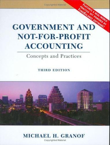 Government and Not-for-Profit Accounting: Concepts and Practices