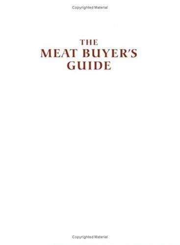 The Meat Buyers Guide: Meat, Lamb, Veal, Pork and Poultry