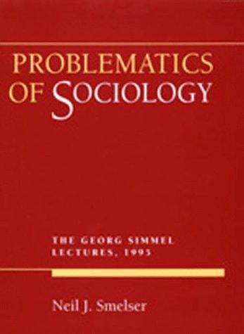 Problematics of sociology: the Georg Simmel lectures, 1995