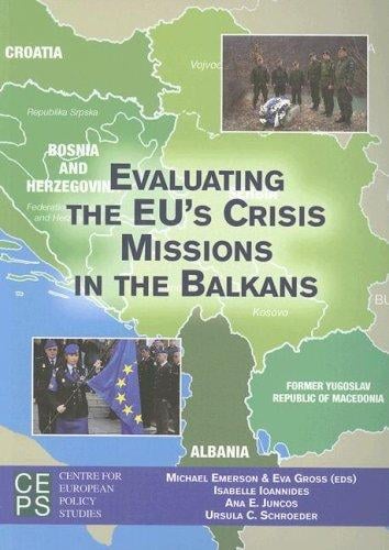 Evaluating the Eu's Crisis Missions in the Balkans (Centre for European Policy Studies)
