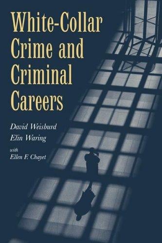 White-Collar Crime and Criminal Careers (Cambridge Studies in Criminology)