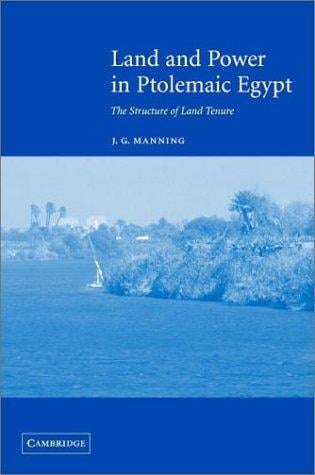 Land and Power in Ptolemaic Egypt: The Structure of Land Tenure